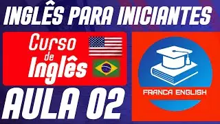 Melhor maneira de aprender Inglês | Aula 02 Inglês para Iniciantes | Como aprender a Pronúncia. #02
