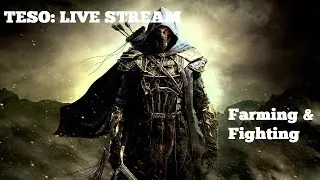 TESO Live Stream: Farming and Fighting