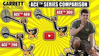 Garrett Ace 200 vs. Ace 300 vs. Ace 400 Metal Detectors  - Review Comparison