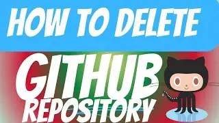 How to Delete a Github Repository| GitHub Tutorial  