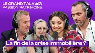 [LE GRAND TALK] #3 - 2024 : vers une sortie de la crise immobilière ?