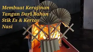 Membuat Kerajinan Tangan Dari Bahan Stik Es & Kertas Nasi