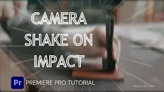 Camera Shake on Impact | Premiere Pro Effects Tutorial | Video Editing for beginners