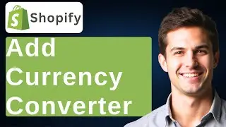 How To Add Currency Converter In Shopify [2026 Guide]