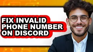 How to Fix Invalid Phone Number on Discord - Easy Guide