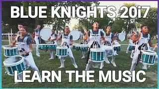 Blue Knights 2017 - Learn the Music (FULL SHOW) [Snare]