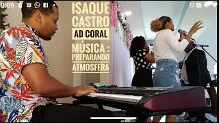 AD CORAL - Preparando a Atmosfera.   (Isaque castro)