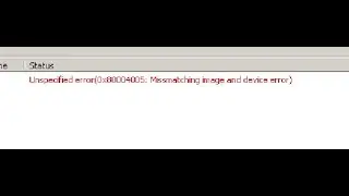 Fix Redmi 2 Unspecified error (0x80004005): Missmatching image and device error