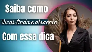 Saiba como ficar linda e atraente com essa dica! @EspacoAfricaBrasil
