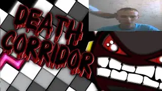 Батя проходит головой сына "Death Corridor" | Impossible level  by KaotikJumper | Geometry Dash