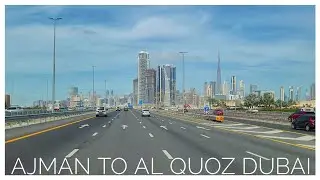 AJMAN TO AL QUOZ DUBAI 🚗 🇦🇪 JUNE 2024 (‎@roaddrive2020  )