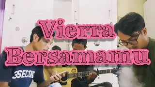 VIERA - BERSAMAMU cover by ARAKUSTIK COVER
