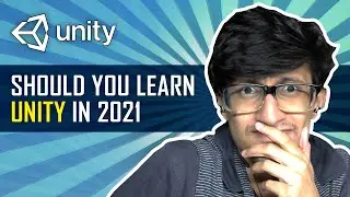 Should You Still Learn Unity Game Engine In 2021? Hindi