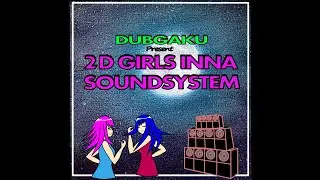 2D girls inna soundsystem EP01