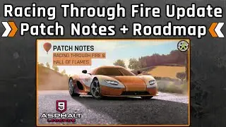 Asphalt 9 | Racing Through Fire & Hall of Flames Update - Patch Notes + ROADMAP