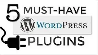 Must have Plugins for Your Wordpress Website