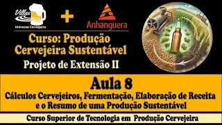 #160 - Aula 8: Curso Produção Cervejeira Sustentável - Cálculos, Fermentação e Produção Sustentável
