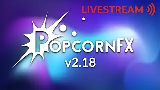 PopcornFX v2.18 highlights