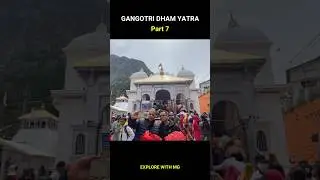 Gangotri Dham ke darshan 😍🙏 Sapna pura ho hi gya ❤️‍🩹 Gangotri dham yatra part 7  