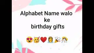 Alphabet name walo ke birthday gifts 🎁🥰 #gifts #namewaloka #dress #trendingchoice