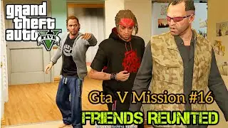 GTA V MISSION #16-Friends Reunited