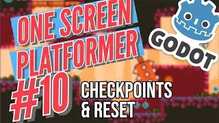 Godot One Screen Platformer #10 - Checkpoints/Reset