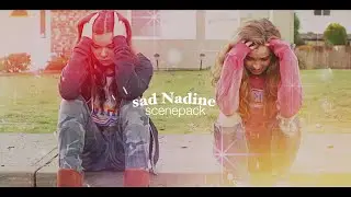 sad Nadine scenepack