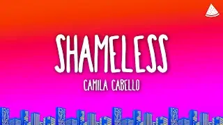 Camila Cabello - Shameless (Lyrics)