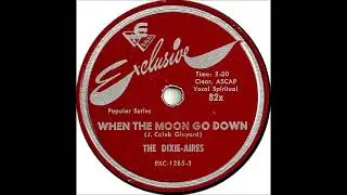 When The Moon Go Down - The Dixie Aires