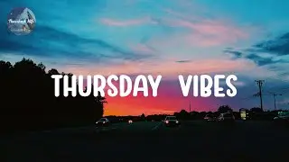 Thursday  vibes  ✌️️  Chill mix music morning