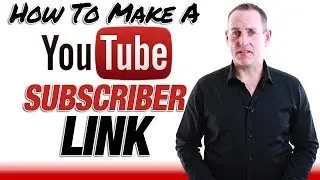 YouTube Subscribers - How To Make A Youtube Subscribe Link