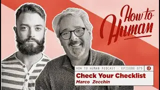 Check Your Checklist with Marco Zecchin | How To Human EP75