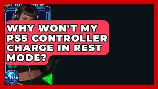 Why Won't My PS5 Controller Charge In Rest Mode? - Blue Button Gaming