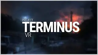 This VR Survival Horror Takes the cake.. Terminus Pt 1.