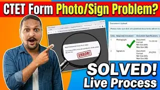 Error in Photo Upload in CTET | Your Scanned file is not as per specification. Kindly Upload the new