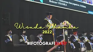 Wisuda UHAMKA 2022 || #IFOTOGRAFIDIARY