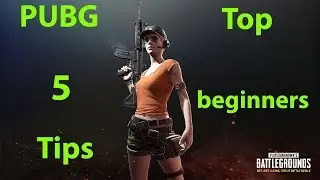 PUBG top 5 beginners tips