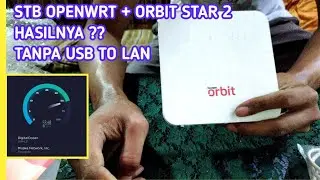 MEMBUAT WIFI DIRUMAH PAKAI ORBIT STAR 2 + STB OPENWRT