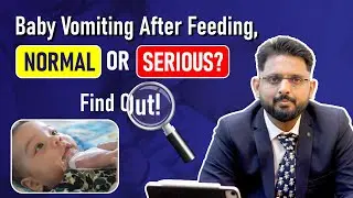 Baby Vomits After Feeding Is It Normal or a Sign of Concern? | Causes | When to Worry | Dr Kunal Pai