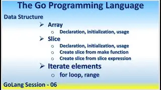 GoLang Session 06 | Data Structure - Array & Slice, make function, slice expression, for loop, range