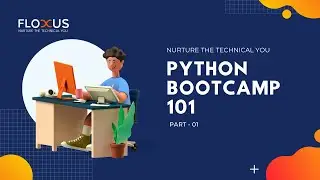 PYTHON BOOTCAMP 101 || BASICS OF PYTHON AND INSTALLATION || PART-1