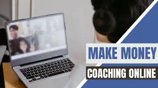 5 Fun Ways to Make Money By Becoming an Online Coach