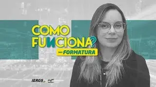Formatura UNIASSSELVI IERGS: Como Funciona? (Ep. 04)