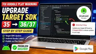 Fix Google Play Target API Level Requirement | Upgrade SDK 35 to 36/37