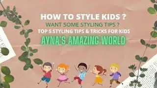 How to Style kids? |Kids Styling 5 tips & tricks|Want some Styling tips & tricks for kids|Kids|Life|