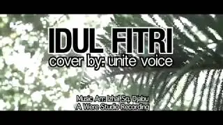 IDUL FITRI - Unite Voice (Cover by Fadjri Rabudin dkk)