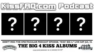 KissFAQ Podcast Ep.646 - The Big 4 of KISS Albums