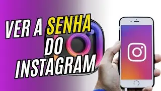 COMO SABER A SENHA DO INSTAGRAM