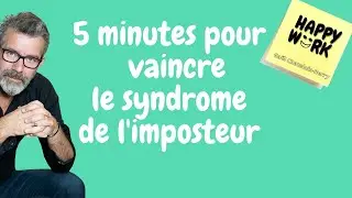 5 minutes pour vaincre le syndrome de l'imposteur !
