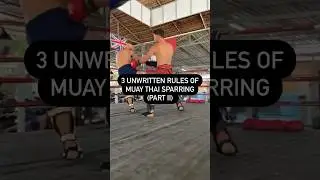 3 Unwritten Muay Thai Sparring Rules (Part 2) 🥊🥊 #muaythaitraining